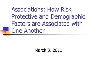 Associations: How Risk, Protective and Demographic Factors are Associated with One Another