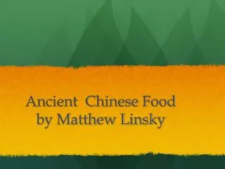 Ancient Chinese Food by Matthew Linsky