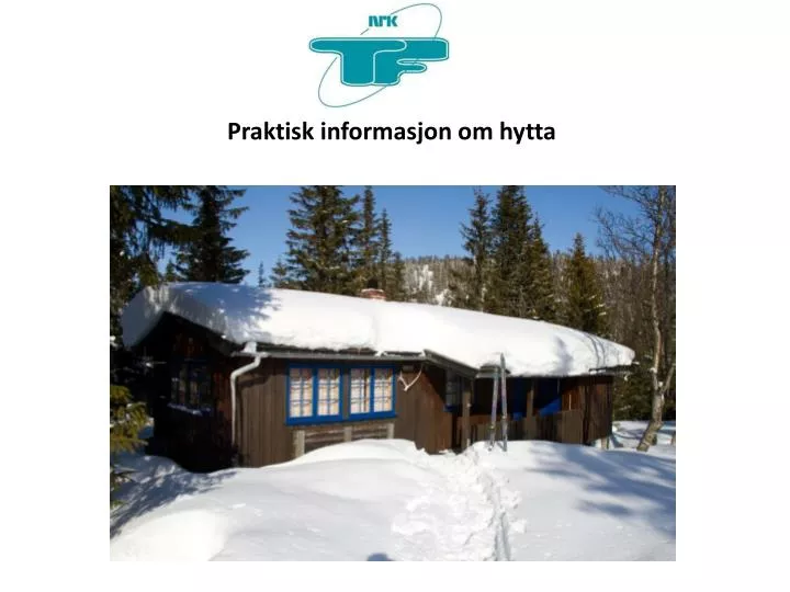 praktisk informasjon om hytta