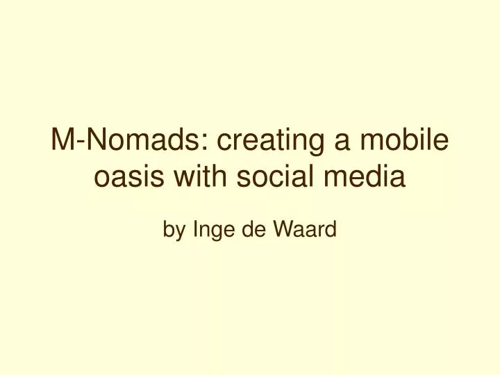 m nomads creating a mobile oasis with social media