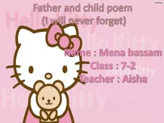 Name : Mena bassam Class : 7-2 Teacher : Aisha