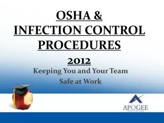 OSHA &amp; INFECTION CONTROL PROCEDURES 2012