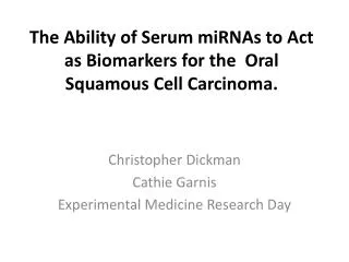 The Ability of Serum miRNAs to Act as Biomarkers for the Oral Squamous Cell Carcinoma.