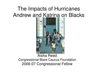 The Impacts of Hurricanes Andrew and Katrina on Blacks