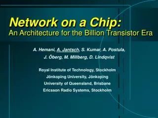 Network on a Chip: An Architecture for the Billion Transistor Era