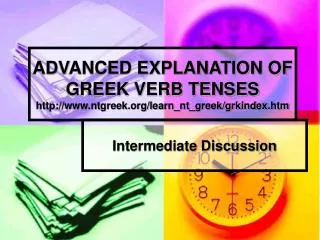 ADVANCED EXPLANATION OF GREEK VERB TENSES ntgreek/learn_nt_greek/grkindex.htm