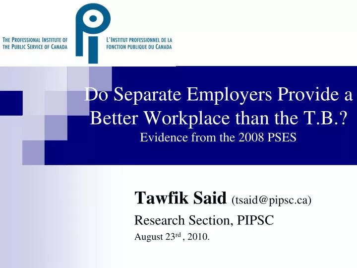do separate employers provide a better workplace than the t b evidence from the 2008 pses