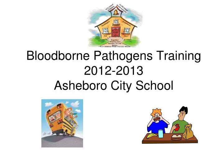 bloodborne pathogens training 2012 2013 asheboro city school