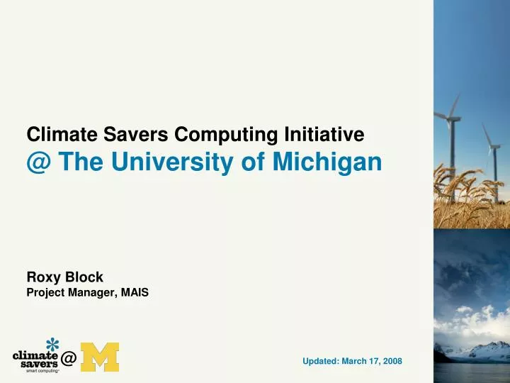 climate savers computing initiative @ the university of michigan roxy block project manager mais