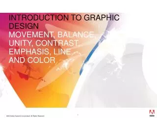 INTRODUCTION TO GRAPHIC DESIGN MOVEMENT, BALANCE, UNITY, CONTRAST, EMPHASIS, LINE, AND COLOR