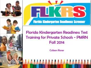 Florida Kindergarten Readiness Test Training for Private Schools - PMRN Fall 2014