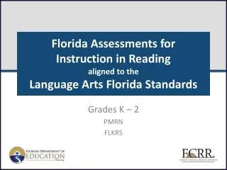 Florida Assessments for Instruction in Reading aligned to the Language Arts Florida Standards