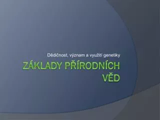 d di nost v znam a vyu it genetiky