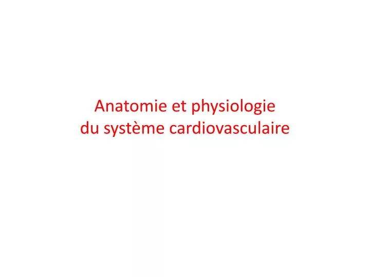 anatomie et physiologie du syst me cardiovasculaire