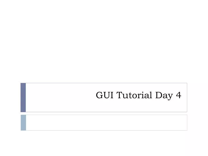 gui tutorial day 4
