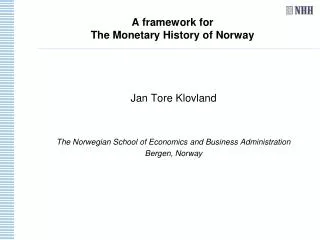 A framework for The Monetary History of Norway