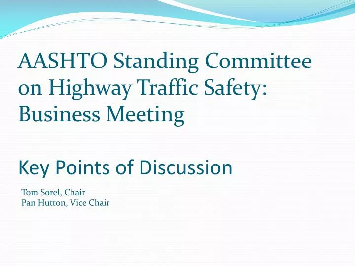 aashto standing committee on highway traffic safety business meeting key points of discussion