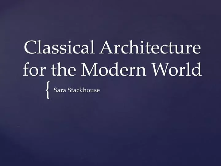 classical architecture for the modern worl d