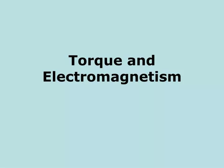 torque and electromagnetism