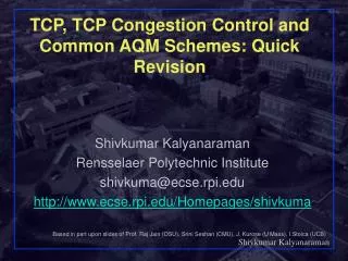 TCP, TCP Congestion Control and Common AQM Schemes: Quick Revision