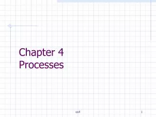 Chapter 4 Processes