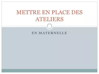 mettre en place des ateliers