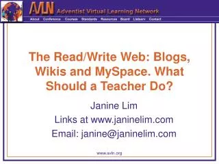 The Read/Write Web: Blogs, Wikis and MySpace. What Should a Teacher Do?