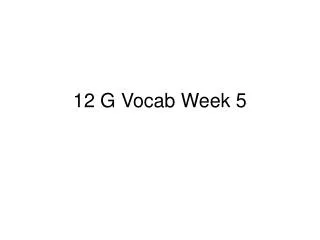 12 G Vocab Week 5