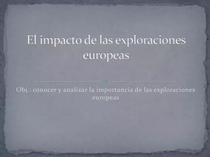 el impacto de las exploraciones europeas