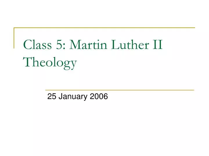 class 5 martin luther ii theology