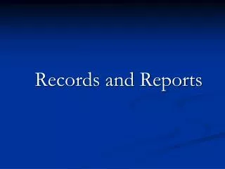 Records and Reports