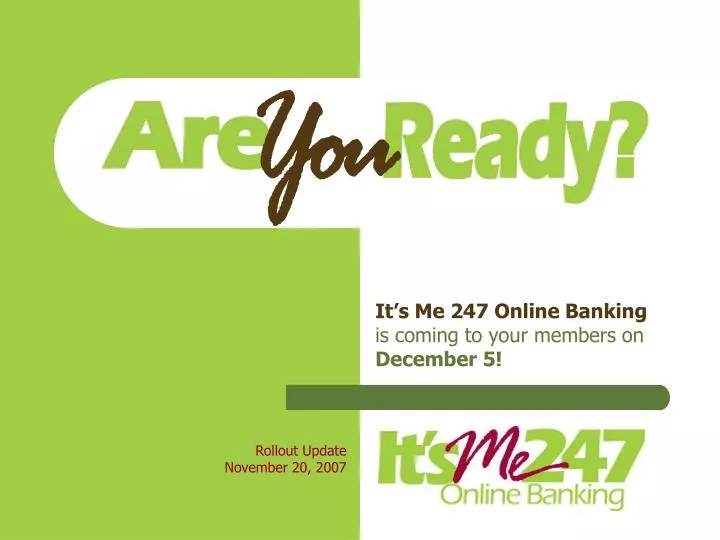 it s me 247 online banking is coming to your members on december 5