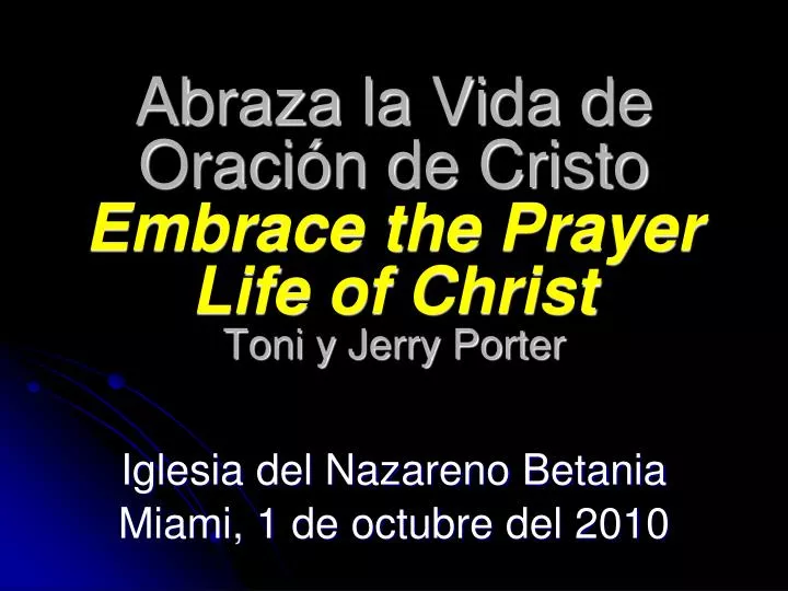 abraza la vida de oraci n de cristo embrace the prayer life of christ toni y jerry porter