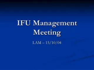 IFU Management Meeting