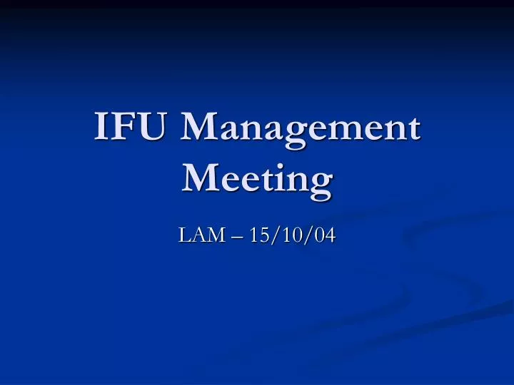 ifu management meeting