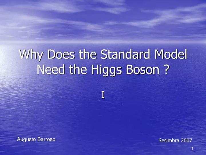 why does the standard model need the higgs boson