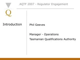Phil Geeves Manager - Operations Tasmanian Qualifications Authority
