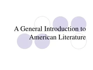 A General Introduction to American Literature