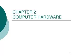 CHAPTER 2 COMPUTER HARDWARE