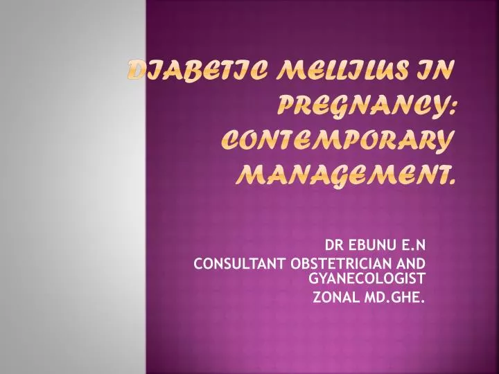 diabetic mellilus in pregnancy contemporary management