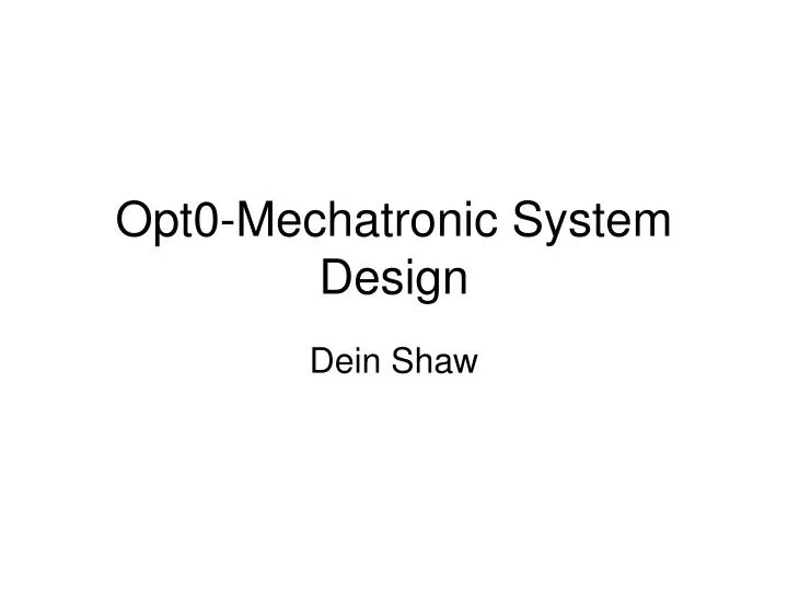 opt0 mechatronic system design