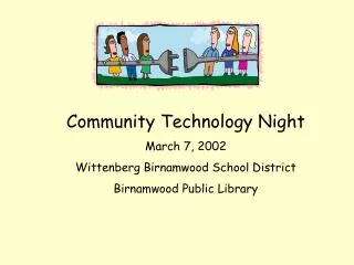 Community Technology Night March 7, 2002 Wittenberg Birnamwood School District