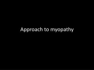 Approach to myopathy