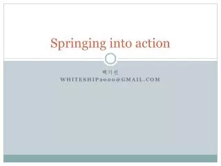 springing into action