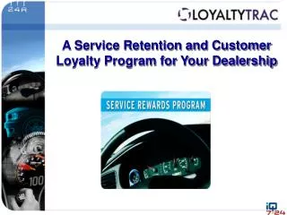 A Service Retention and Customer Loyalty Program for Your Dealership