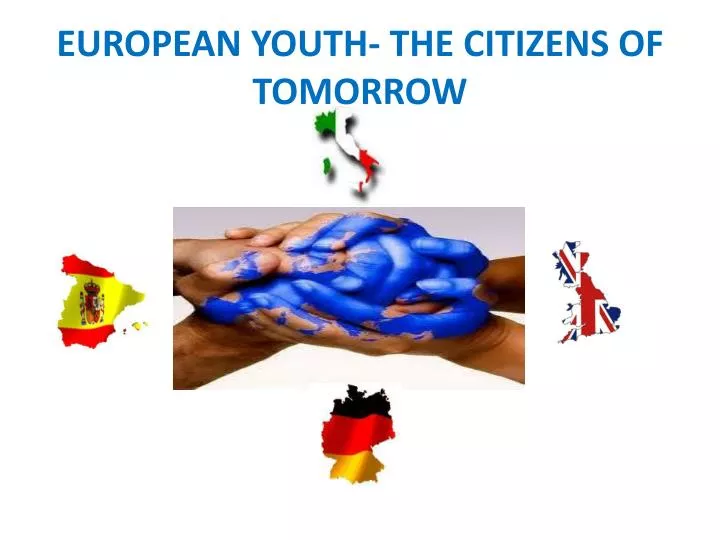 european youth the citizens of tomorrow