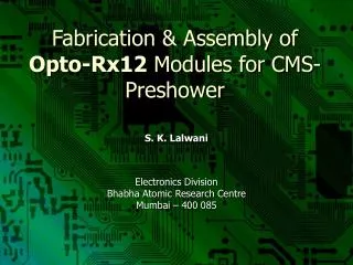 Fabrication &amp; Assembly of Opto-Rx12 Modules for CMS-Preshower