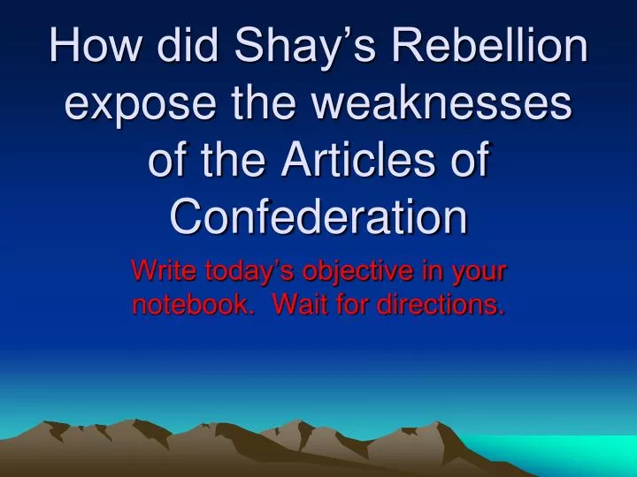 how did shay s rebellion expose the weaknesses of the articles of confederation