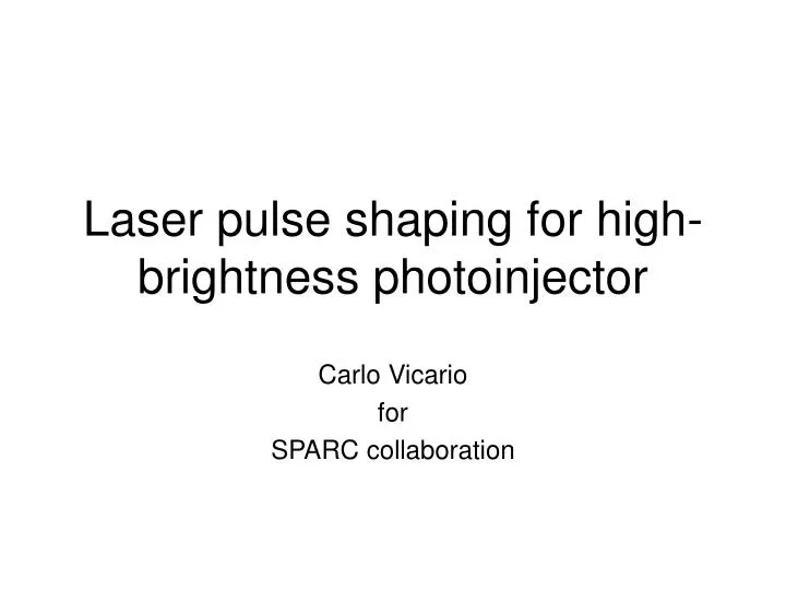 laser pulse shaping for high brightness photoinjector