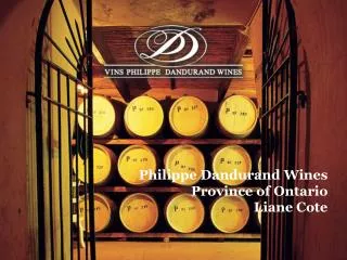 Philippe Dandurand Wines Province of Ontario Liane Cote